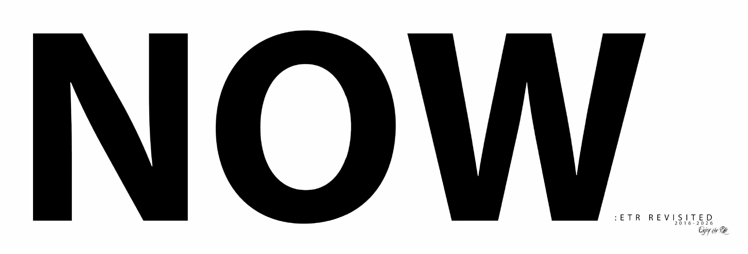 NOW: ETR REVISITED / 2016-2026